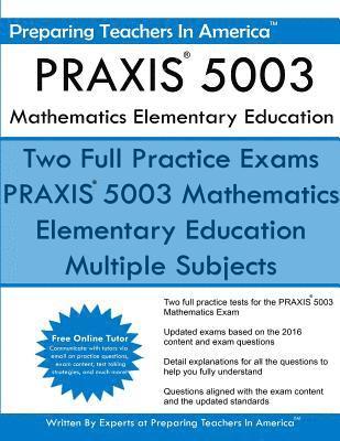 Preparing Teachers in America - PRAXIS 5003 Mathematics Elementary Education: PRAXIS II - Elementary Education Multiple Subjects Exam 5001, Häftad. Tillgänglighet: Lägg i varukorg