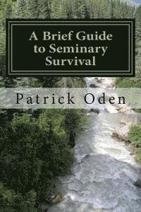 Patrick Oden - A Brief Guide to Seminary Survival, Häftad