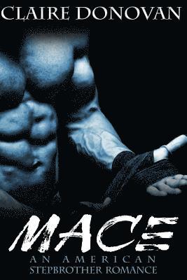 Claire Donovan - Mace: An American Stepbrother Romance, Häftad. Tillgänglighet: Lägg i varukorg