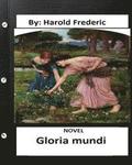 Gloria mundi.NOVEL By: Harold Frederic (Original Version)