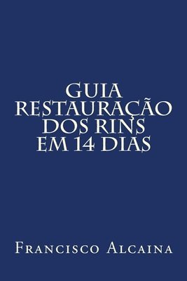 Francisco Alcaina - Guia Restauração dos Rins em 14 dias, Häftad. Tillgänglighet: Lägg i varukorg