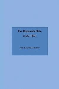 John Bloundelle-Burton - The Hispaniola Plate (1683-1893), Häftad. Tillgänglighet: Lägg i varukorg