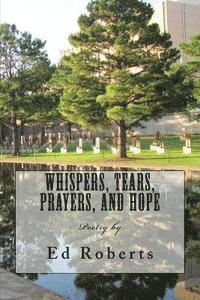 Ed Roberts - Whispers, Tears, Prayers, and Hope, Häftad. Tillgänglighet: Lägg i varukorg
