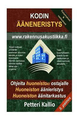 Petteri Kallio - Kodin Ääneneristys: Miten ostaa huoneisto, miten äänieristää huoneisto, miten tarkastaa huoneisto, Häftad. Tillgänglighet: Lägg i varukorg