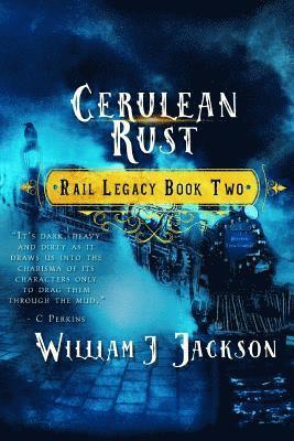 William J. Jackson - Cerulean Rust: Book Two of the Rail Legacy, Häftad. Tillgänglighet: Lägg i varukorg
