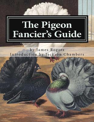 The Pigeon Fancier's Guide: Pigeon Classics Book 5