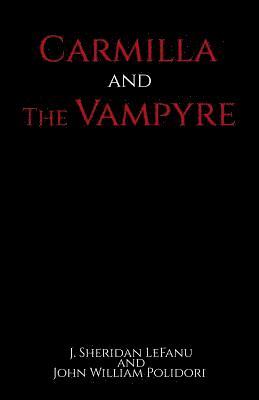 John William Polidori, J. Sheridan Lefanu - Carmilla and The Vampyre, Häftad. Tillgänglighet: Lägg i varukorg