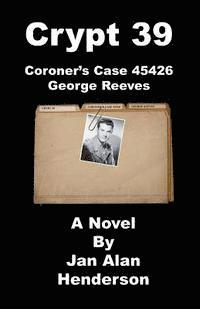 Jan Alan Henderson - Crypt 39: Coroner's Case 45426 George Reeves, Häftad. Tillgänglighet: Lägg i varukorg