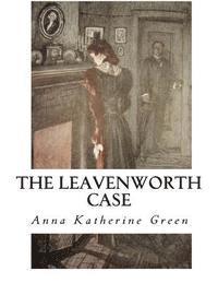 Anna Katherine Green - The Leavenworth Case: A Lawyer's Story, Häftad. Tillgänglighet: Lägg i varukorg
