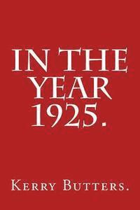 In the Year 1925.