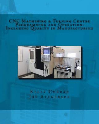 Jon Stenerson, Kelly Curran - CNC Machining & Turning Center Programming and Operation, Häftad. Tillgänglighet: Lägg i varukorg