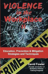 Jean Boles, David Fowler - Violence in the Workplace II: Education, Prevention & Mitigation Strategies & Techniques, Häftad