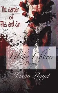 Jason Lloyd - The Garden of Fibs and Sin: Filthy Fibbers, Prequel, Häftad. Tillgänglighet: Lägg i varukorg