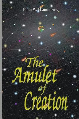 Fred Harrington - The Amulet of Creation, Häftad. Tillgänglighet: Lägg i varukorg