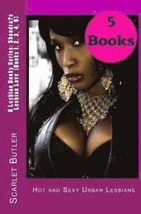 Scarlet Butler - 5 Lesbian Books Series: Shondra's Lesbian Love (Books 1, 2, 3, 4, 5): Hot and Sexy Urban Lesbians, Häftad