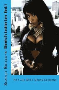 Scarlet Butler - Lesbian Book: Shondra's Lesbian Love Book 1: Hot and Sexy Urban Lesbians, Häftad. Tillgänglighet: Lägg i varukorg