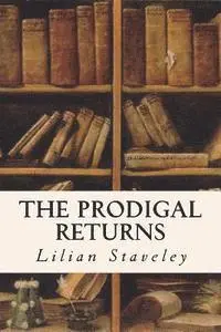 Lilian Staveley - The Prodigal Returns, Häftad. Tillgänglighet: Lägg i varukorg