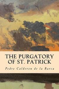 Denis Florence MacCarthy, Pedro Calderon De La Barca - The Purgatory of St. Patrick, Häftad. Tillgänglighet: Lägg i varukorg