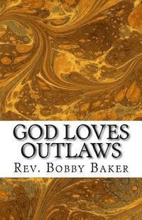 Bobby Baker - God Loves Outlaws: The Story of Zacchaeus, Häftad