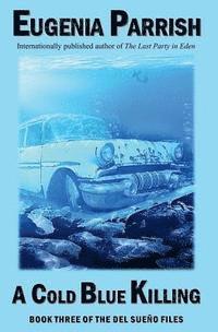 Eugenia Parrish - A Cold Blue Killing, Häftad. Tillgänglighet: Lägg i varukorg