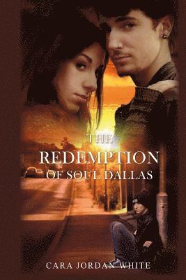 Cara Jordan White, Bob Scott - The Redemption of Soul Dallas, Häftad. Tillgänglighet: Lägg i varukorg