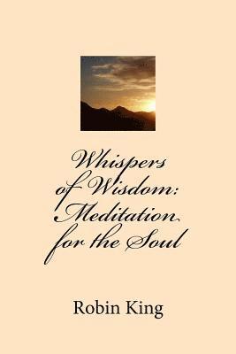 Robin King - Whispers of Wisdom: Meditation for the Soul, Häftad. Tillgänglighet: Lägg i varukorg