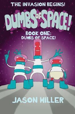 Jason Miller - Dumbs of Space!: Book One: Dumbs of Space!, Häftad
