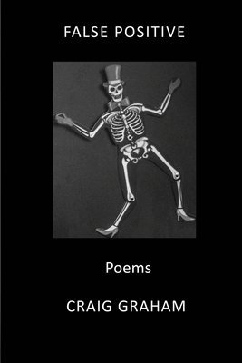 Craig Graham - False Positive: Poems, Häftad