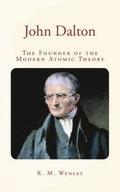 John Dalton: the Founder of the Modern Atomic Theory