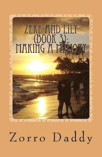 Zorro Daddy - Zeke and Lily (Book 3): Making a Memory, Häftad. Tillgänglighet: Lägg i varukorg