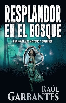Raúl Garbantes - Resplandor en el Bosque, Häftad. Tillgänglighet: Lägg i varukorg