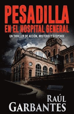 Raúl Garbantes - Pesadilla en el Hospital General, Häftad. Tillgänglighet: Lägg i varukorg