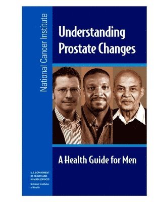 U. S. Department of Health and Human Ser - Understanding Prostate Changes: A Health Guide for Men, Häftad. Tillgänglighet: Lägg i varukorg