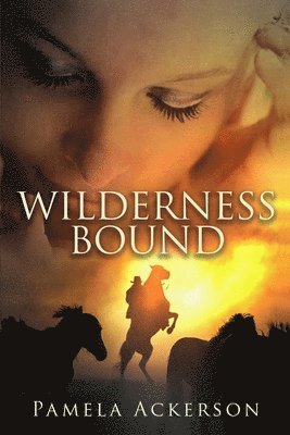 Pamela Ackerson - Wilderness Bound, Häftad