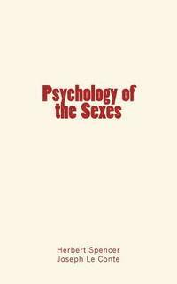 Joseph Le Conte, Herbert Spencer - Psychology of the Sexes, Häftad. Tillgänglighet: Lägg i varukorg