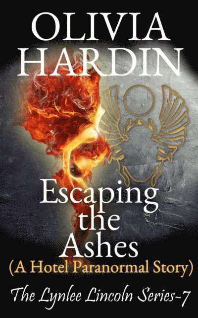 Olivia Hardin - Escaping the Ashes, E-bok