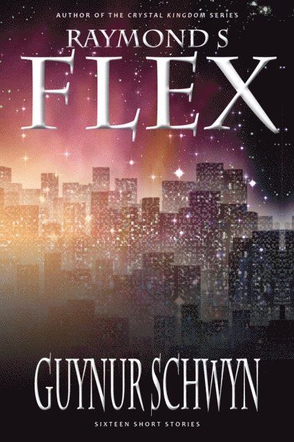 Raymond S Flex - Guynur Schwyn: An Urban Fantasy Short Story Collection, E-bok