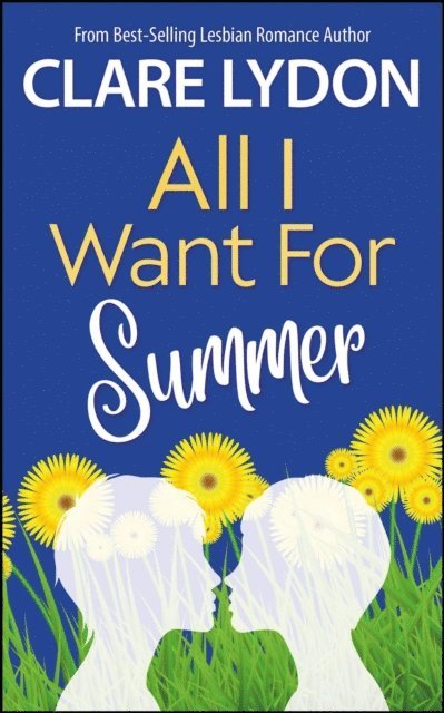 Clare Lydon - All I Want For Summer, E-bok