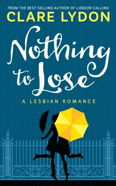 Clare Lydon - Nothing To Lose: A Lesbian Romance, E-bok