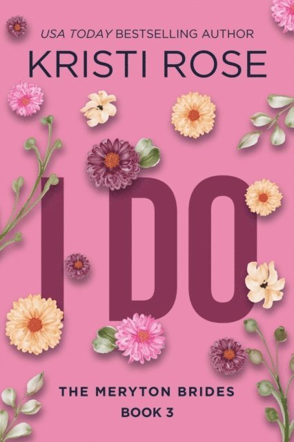 Kristi Rose - I Do: The Meryton Brides, E-bok