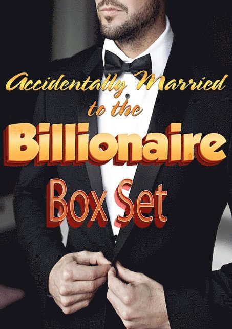 Accidentally Married to the Billionaire Box Set