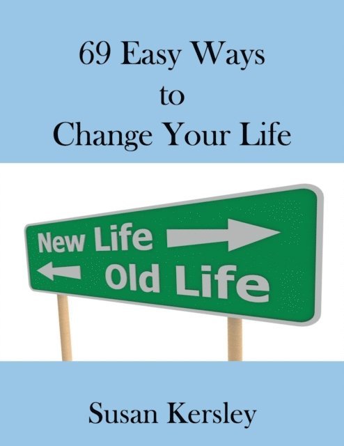 Susan Kersley - 69 Easy Ways to Change Your life, E-bok. Tillgänglighet: Lägg i varukorg