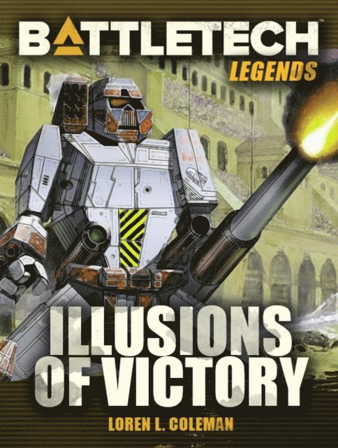 Loren L. Coleman - BattleTech Legends: Illusions of Victory, E-bok