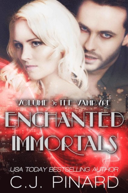 C.J. Pinard - Enchanted Immortals 3: The Vampyre, E-bok