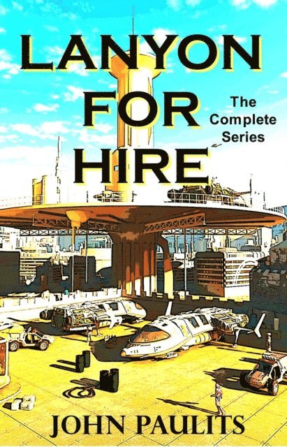 John Paulits - Lanyon For Hire (4 Book Bundle), E-bok