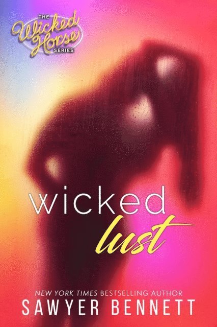 Sawyer Bennett - Wicked Lust, E-bok