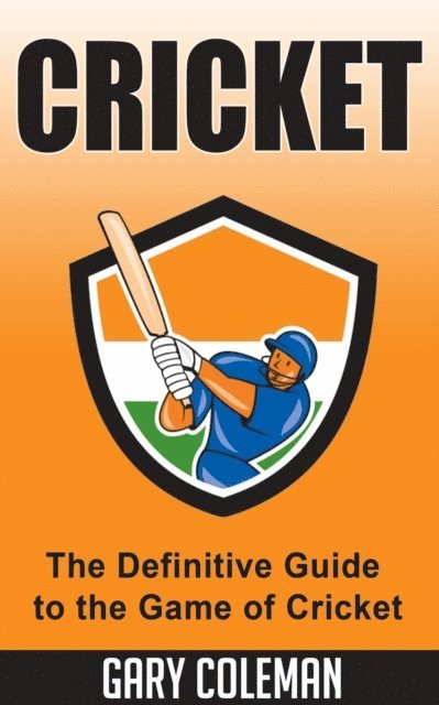 Gary Coleman - Cricket - The Definitive Guide to The Game of Cricket, E-bok. Tillgänglighet: Lägg i varukorg