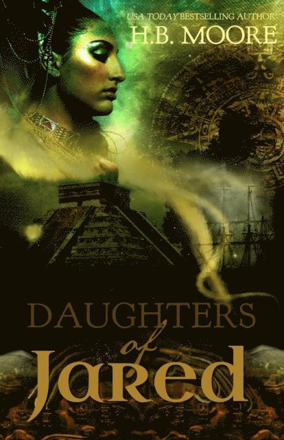 H. B. Moore, Heather B. Moore - Daughters of Jared, E-bok
