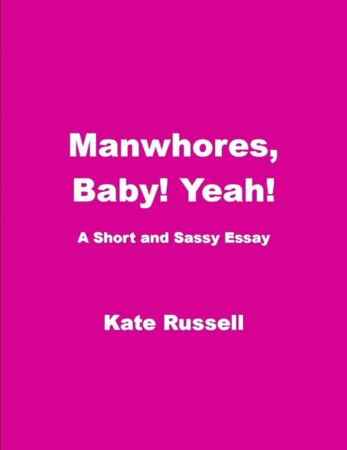 Kate Russell - Manwhores, Baby! Yeah!, E-bok