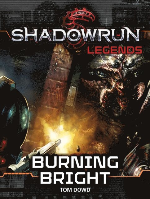 Tom Dowd - Shadowrun Legends: Burning Bright, E-bok